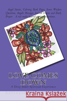 Love Comes Down: A Deep Inner Spiritual Experience Rev Bonnie McPhail 9781720659457 Createspace Independent Publishing Platform - książka