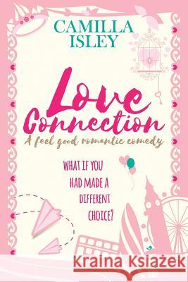 Love Connection: A Feel Good Romantic Comedy Large Print Edition Camilla Isley 9781975904982 Createspace Independent Publishing Platform - książka