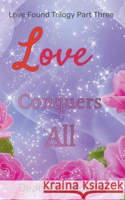 Love Conquers All Rowley Deanna L. Rowley 9798201487614 Draft2Digital - książka