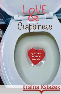 Love & Crappiness Robert Daniels 9781685249731 Flipside Poetry - książka