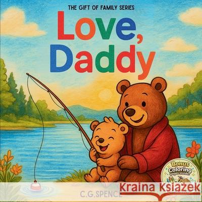 Love, Daddy C. G. Spence 9781067372811 True Dream Publishing - książka