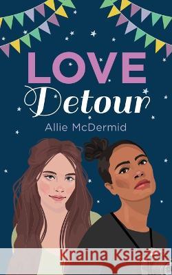 Love Detour Allie McDermid 9798843999131 Independently Published - książka