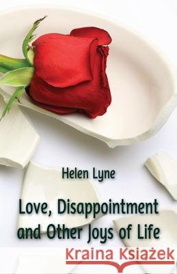 Love, Disappointment and Other Joys of Life Helen Lyne 9781761091148 Ginninderra Press - książka