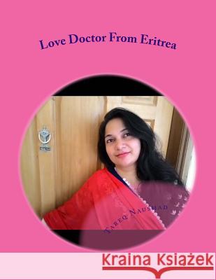 Love Doctor from Eritrea MR Tareq Naushad 9781532777172 Createspace Independent Publishing Platform - książka