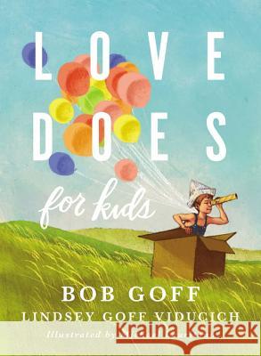 Love Does for Kids Bob Goff Lindsey Goff Viducich 9780718095222 Thomas Nelson - książka