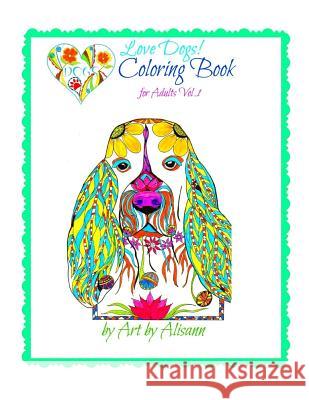 Love Dogs Coloring Book for Adults Alisann Smookler 9781514355381 Createspace - książka