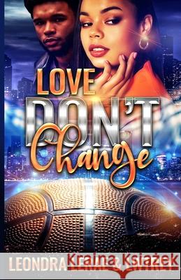 Love Don't Change Lwtrey, Leondra Lerae' 9798761513457 Independently Published - książka