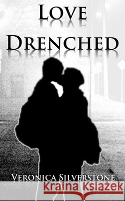 Love Drenched Veronica Silverstone 9781777092702 Mantle Press - książka