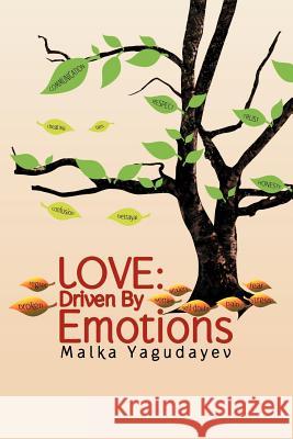 Love: Driven by Emotions Yagudayev, Malka 9781468551242 Authorhouse - książka