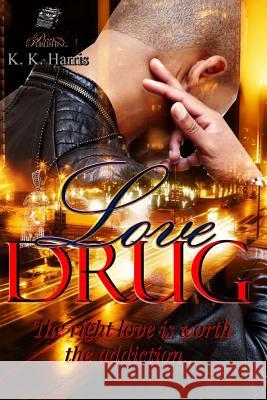 Love Drug: Love is a drug that should be handled with extreme caution; may cause a mixture of emotions... Harris, K. K. 9781481940931 Createspace - książka