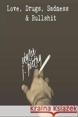 Love, Drugs, Sadness & Bullshit Skyler J. Shankles 9781540844293 Createspace Independent Publishing Platform - książka