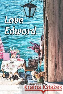 Love Edward Jody R Lagreca 9781975683894 Createspace Independent Publishing Platform - książka