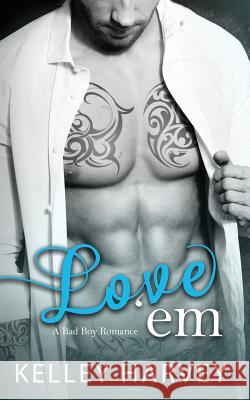 Love 'Em: A Bad Boy Romance Clifton, Valorie 9781523967643 Createspace Independent Publishing Platform - książka