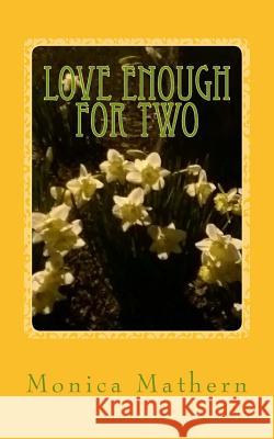 Love Enough For Two: An excerpt from The House Overlooking Cherry Street Mathern, Monica 9781530764020 Createspace Independent Publishing Platform - książka