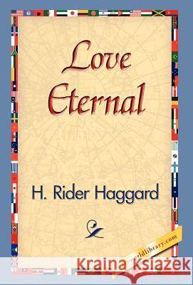 Love Eternal H. Rider Haggard 9781421829517 1st World Library - książka