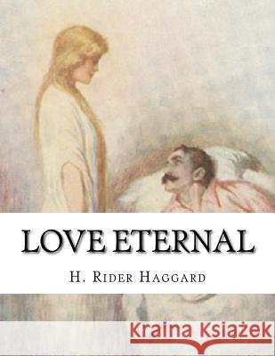 Love Eternal H. Rider Haggard 9781523368419 Createspace Independent Publishing Platform - książka