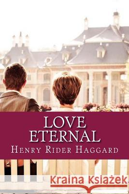 Love Eternal Henry Rider Haggard 9781546495970 Createspace Independent Publishing Platform - książka