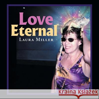 Love Eternal Laura Miller 9781982271206 Balboa Press - książka