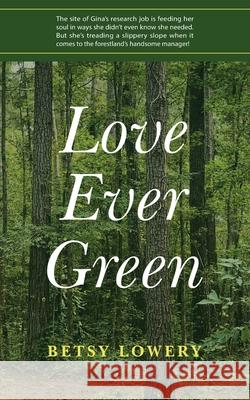 Love Ever Green Betsy Lowery 9781664251045 WestBow Press - książka