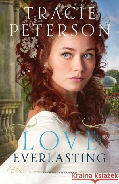 Love Everlasting Tracie Peterson 9780764210631 Bethany House Publishers - książka