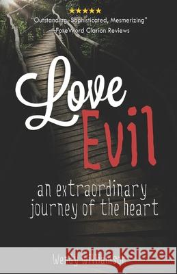 Love Evil: An extraordinary journey of the heart Wendy Williamson 9781696301763 Independently Published - książka