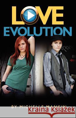 Love Evolution: A rock 'n roll love story based on Shakespeare's Twelfth Night Mankin, Michelle 9780615641409 Michelle Madeline Mankin - książka