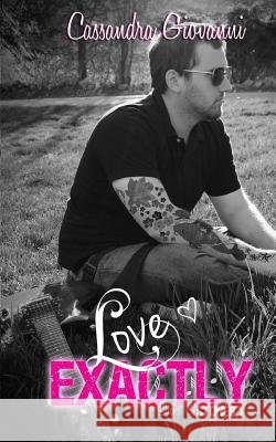 Love Exactly Mrs Cassandra Giovanni 9781482688511 Createspace - książka