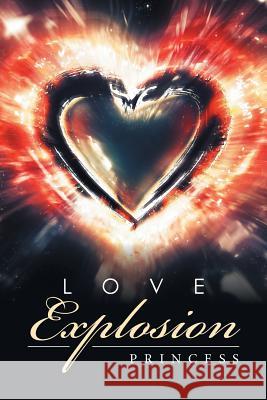 Love Explosion Princess 9781514490334 Xlibris - książka