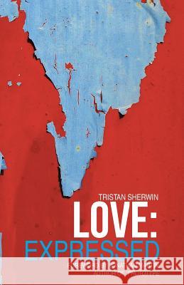 Love: Expressed Tristan Sherwin 9781512715866 WestBow Press - książka