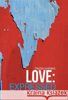 Love: Expressed Tristan Sherwin 9781512715873 WestBow Press - książka