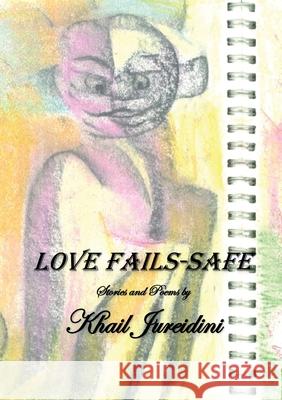 Love Fails-Safe Jureidini Khail Jureidini 9780994599070 Sunshine Press - książka