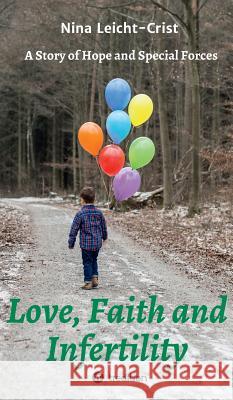 Love, Faith, and Infertility Nina Leicht-Crist 9783732384259 Tredition Gmbh - książka