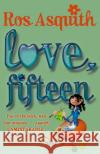 Love, Fifteen Asquith, Ros 9780552571104 Random House Children's Publishers UK