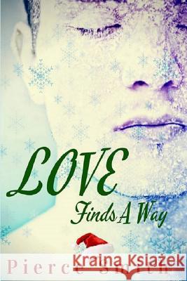 Love Finds A Way Pierce Smith 9781075774843 Independently Published - książka