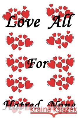 Love for all, hatred for none: - 6 x 9 -110 Pages/a great Christmas, Birthday, Graduation or Beginning of the school year gift Best quote Fivestarwork Publishing 9781657839656 Independently Published - książka