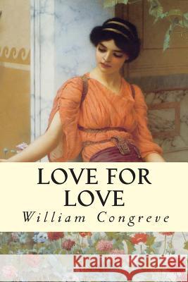 Love for Love William Congreve 9781514342923 Createspace - książka
