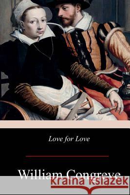 Love for Love William Congreve 9781975770952 Createspace Independent Publishing Platform - książka