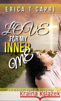 Love For My INNER Me Erica T Capri Sarah J Newton  9781736793466 Gemlight Publishing LLC - książka