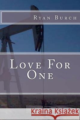 Love For One Burch, Ryan 9781468121698 Createspace - książka