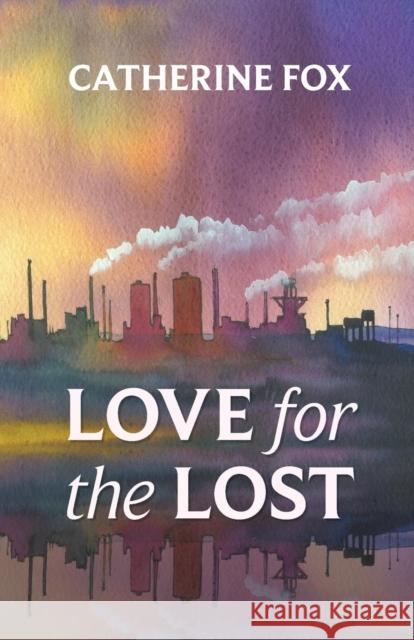 Love for the Lost Catherine Fox 9781910674031 SPCK - książka