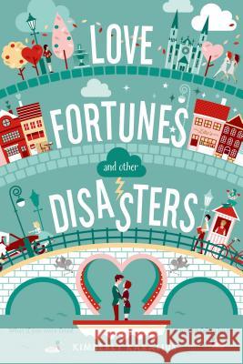 Love Fortunes and Other Disasters Kimberly Karalius 9781250047205 Swoon Reads - książka