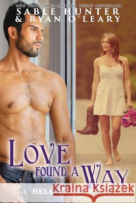 Love Found a Way: Hell Yeah! Ryan O'Leary Sable Hunter 9781791777197 Independently Published - książka