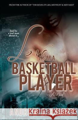 Love From A Basketball Player Rainey, Andrew J. 9781477509722 Createspace - książka