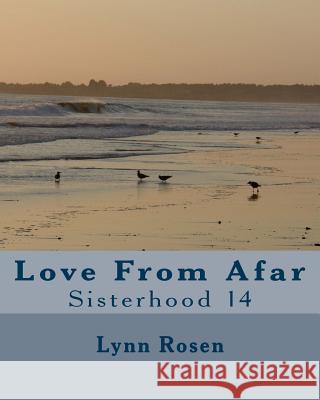 Love From Afar: Sisterhood 14 Lynn Rosen 9781720725596 Createspace Independent Publishing Platform - książka