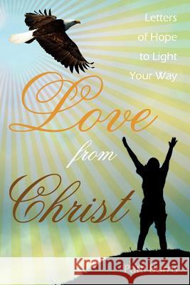 Love from Christ: Letters of Hope to Light Your Way Burns, Patti 9781425979751 Authorhouse - książka