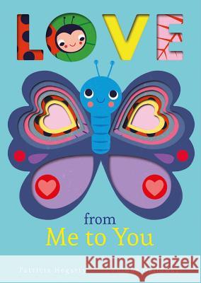 Love from Me to You Patricia Hegarty Fhiona Galloway 9781684126965 Silver Dolphin Books - książka