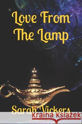 Love From The Lamp Sarah Vickers   9798389264267 Independently Published - książka