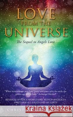 Love from the Universe: The Sequel to Angels' Love : The Sequel to Angels in Love : The Sequel Christine Snowdon 9781914078439 Christine Carol Snowdon - książka
