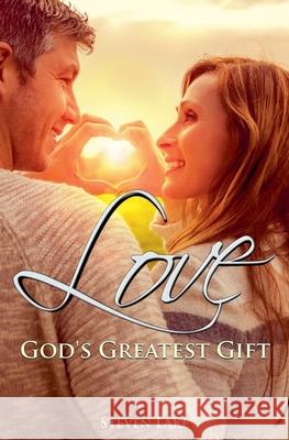 Love: God's Greatest Gift Steven Lake 9781940155395 Steven Lake - książka