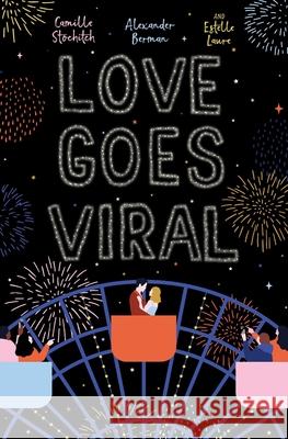 Love Goes Viral Alexander Berman Camille Stochitch Estelle Laure 9781665950626 Simon & Schuster Books for Young Readers - książka